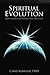 Spiritual Evolution: How Science Redefines Our Existence