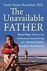 The Unavailable Father by Sarah S. Rosenthal