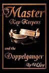 The Master Key Keepers and the Doppelganger