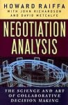 Negotiation Analysis: The Science and Art of Collaborative Decision Making