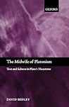 The Midwife of Platonism: Text and Subtext in Plato's Theaetetus