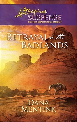 Betrayal in the Badlands  (South Dakota Badlands, #1)