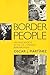 Border People: Life and Society in the U.S.-Mexico Borderlands
