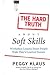 The Hard Truth About Soft S...