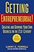 Getting Entrepreneurial!: Creating and Growing Your Own Business in the 21st Century