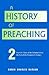 A History of Preaching: Vol...