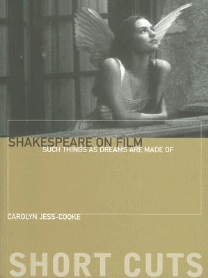 Shakespeare on Film: Such Things as Dreams Are Made Of (Short Cuts)