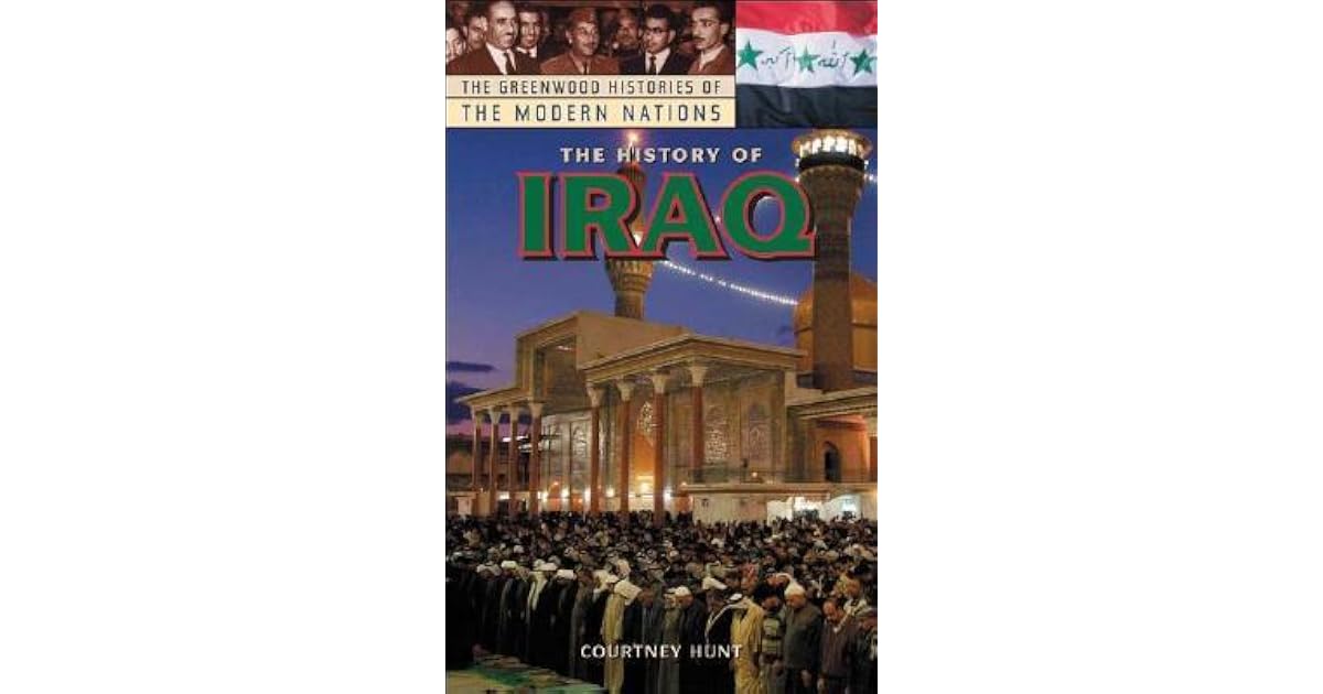 The History of Iraq by Courtney Hunt