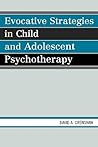 Evocative Strategies in Child and Adolescent Psychotherapy