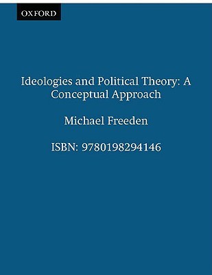 Ideologies and Political Theory: A Conceptual Approach (Paperback)
