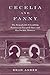 Cecelia and Fanny: The Remarkable Friendship Between an Escaped Slave and Her Former Mistress