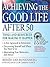 Achieving the Good Life After 50: Tools and Resources for Making It Happen (The Five O'clock Club)