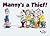 Manny's a Thief!