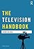 The Television Handbook (Media Practice)