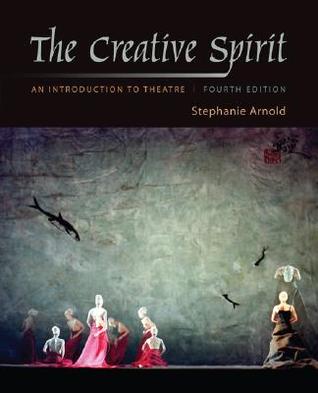 The Creative Spirit: An Introduction to Theatre (Paperback)