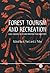 Forest Tourism and Recreation: Case Studies in Environmental Management (Cabi)