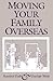 Moving Your Family Overseas by Rosalind C. Kalb