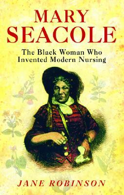 Mary Seacole: The Most Famous Black Woman of the Victorian Age (Hardcover)