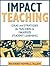 Impact Teaching: Ideas and Strategies for Teachers to Maximize Student Learning
