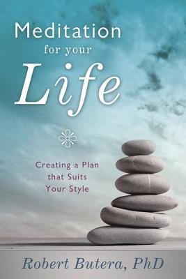 Meditation for Your Life: Creating a Plan that Suits Your Style (Paperback)