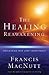 The Healing Reawakening by Francis S. MacNutt