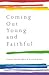 Coming Out Young and Faithful