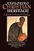 Exploring Christian Heritage by C. Douglas Weaver