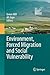 Environment, Forced Migration and Social Vulnerability
