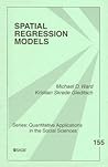 Spatial Regression Models (Quantitative Applications in the Social Sciences)