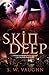 Skin Deep