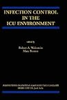 Infection Control in the ICU Environment (Perspectives on Critical Care Infectious Diseases, 5)
