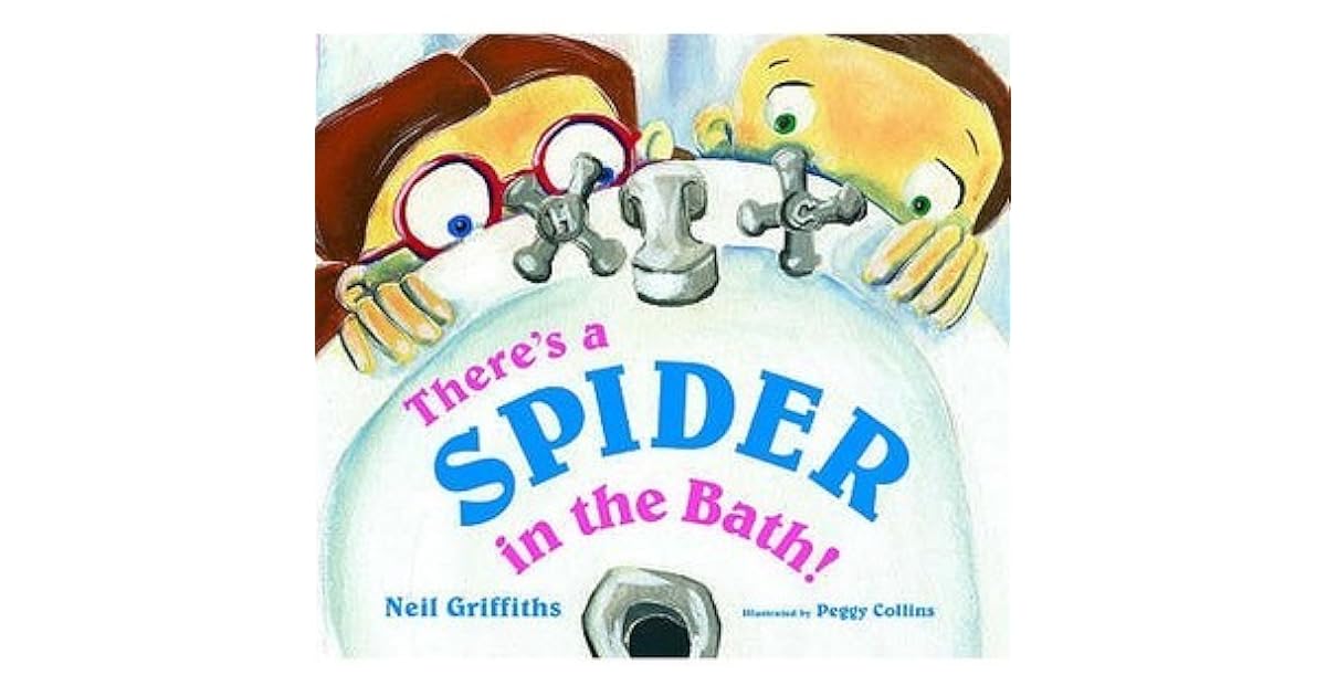 There's A Spider In The Bath! by Neil Griffiths