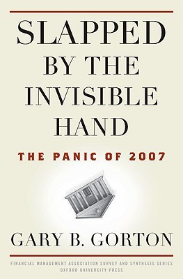 Slapped by the Invisible Hand: The Panic of 2007 (Financial Management Association Survey and Synthesis)