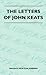 The Letters of John Keats