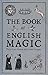 The Book of English Magic