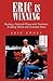 ERIC IS WINNING !!: Beating a Terminal Illness with Nutrition, Avoiding Toxins and Common Sense