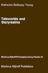 Taleworlds and Storyrealms: The Phenomenology of Narrative (Martinus Nijhoff Philosophy Library, 16) Taleworlds and Storyrealms: The Phenomenology of Narrative (Martinus Nijhoff Philosophy Library, 16)