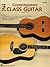 Contemporary Class Guitar Book 1 by Will Schmid