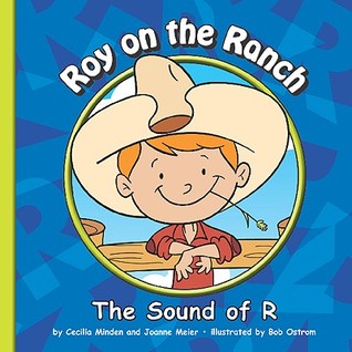 Roy on the Ranch: The Sound of R (Sounds of Phonics)