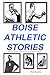 Boise Athletic Stories: Boi...