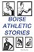 Boise Athletic Stories by Hank Kraychir