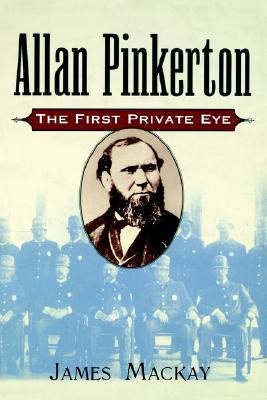 Allan Pinkerton: The First Private Eye (Hardcover)