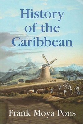 History of the Caribbean: Plantations, Trade, and War in the Atlantic World (Paperback)