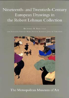 The Robert Lehman Collection at the Metropolitan Museum of Art, Volume IX: Nineteenth- and Twentieth-Century European Drawings (Hardcover)