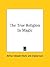 The True Religion In Magic
