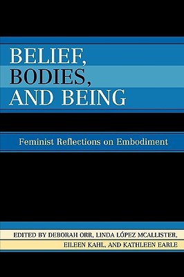 Belief, Bodies, and Being: Feminist Reflections on Embodiment (Paperback)