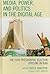 Media, Power, and Politics in the Digital Age by Yahya R. Kamalipour