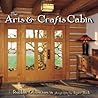 The Arts & Crafts Cabin