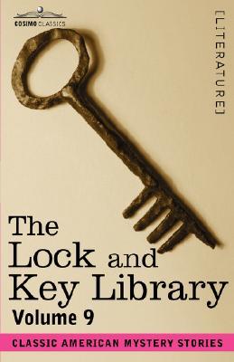 The Lock and Key Library, Volume 9 - Classic American Mystery Stories (Paperback)