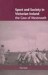 Sport and Society in Victorian Ireland: The Case of Westmeath
